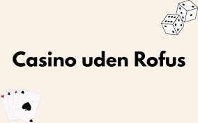 Oplev det Fantastiske miljø hos Casino Rufus