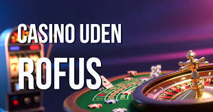 Spil Casino Uden Om Rufus Dine Muligheder for Sjov og Underholdning